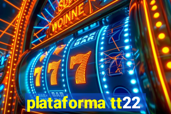 plataforma tt22